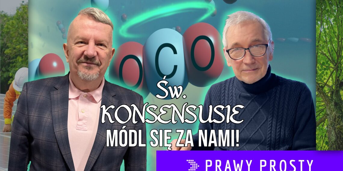 Św. Konsensusie módl się za nami! [PRAWY PROSTY EU]