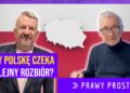 Czy Polskę czeka kolejny rozbiór? [PRAWY PROSTY EU]