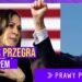 Kamala Harris przegra z Donaldem Trumpem [PRAWY PROSTY EU]