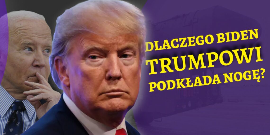 Dlaczego Biden podkłada nogę Trumpowi? [PRAWY PROSTY EU]