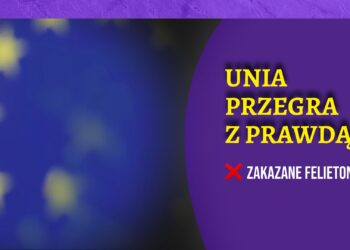 Unia przegra z prawdą [FELIETON]
