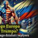 Dlaczego Europa boi się Trumpa? Analiza jego działań i wpływu 7 Dlaczego Europa boi się Trumpa? Analiza jego działań i wpływu