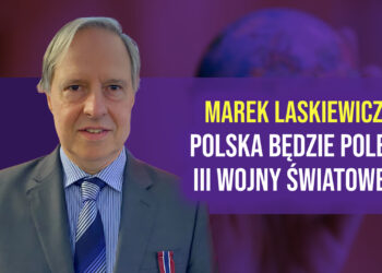 Czy Polska będzie polem III wojny światowej? Rozmowa z dr. Markiem Laskiewiczem 15 Czy Polska będzie polem III wojny światowej? Rozmowa z dr Marek Laskiewicz
